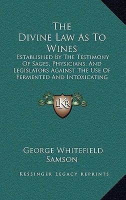 The Divine Law as to Wines: Established by the ... 116521735X Book Cover