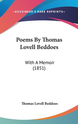 Poems By Thomas Lovell Beddoes: With A Memoir (... 0548941882 Book Cover