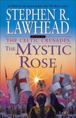 The Mystic Rose: The Celtic Crusades: Book III B09L353T4N Book Cover