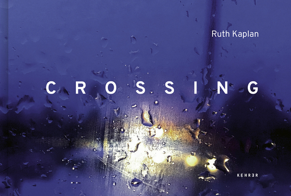 Crossing: From USA to Canada, Walking Roxham Road 3969002257 Book Cover