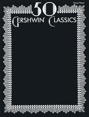 50 Gershwin Classics 1576237648 Book Cover