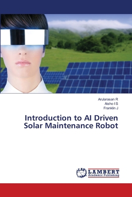 Introduction to AI Driven Solar Maintenance Robot 6209269141 Book Cover