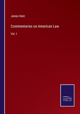 Commentaries on American Law: Vol. I 3375095864 Book Cover