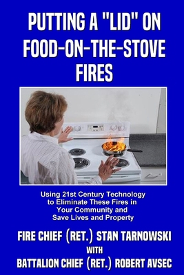 Putting a "Lid" on Food-on-the-Stove Fires 1365937348 Book Cover