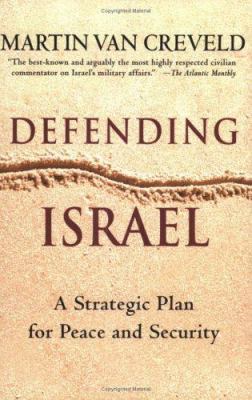 Defending Israel: A Strategic Plan for Peace an... 0312328672 Book Cover