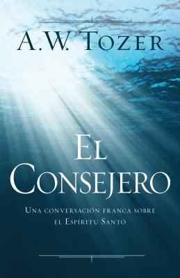 El Consejero: Una Conversación Franca Sobre El ... [Spanish] 0825457696 Book Cover