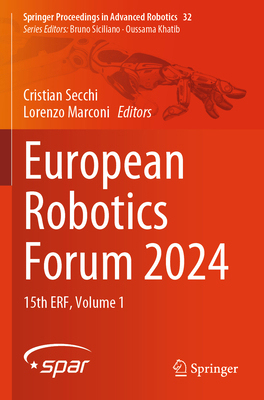 European Robotics Forum 2024: 15th Erf, Volume 1 3031764269 Book Cover