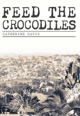 Feed The Crocodiles 1039178383 Book Cover