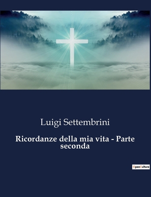 Ricordanze della mia vita - Parte seconda [Italian] B0CJZXB7JJ Book Cover