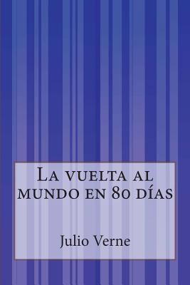 La vuelta al mundo en 80 días [Spanish] 1500515094 Book Cover