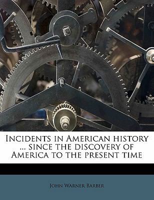 Incidents in American history ... since the dis... 1177214520 Book Cover