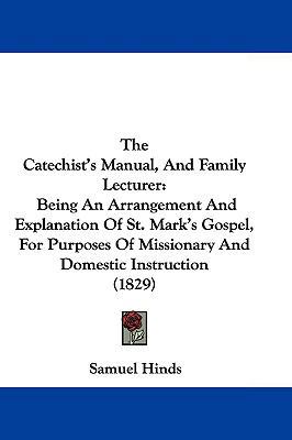 The Catechist's Manual, and Family Lecturer: Be... 110457893X Book Cover