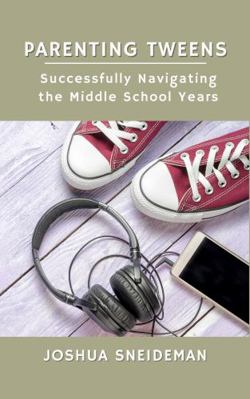 Parenting Tweens: Successfully Navigating the M... 1734275049 Book Cover