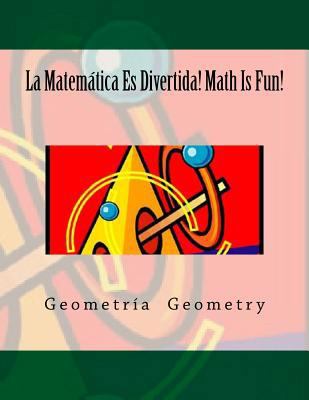 La Matemática Es Divertida! Math Is Fun!: Geome... 1978282664 Book Cover
