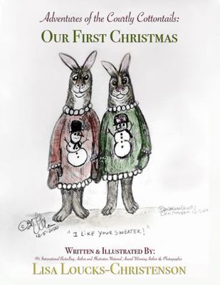 Adventures of the Courtly Cottontails : Our First Christmas