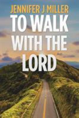 To Walk with the Lord 1546232311 Book Cover