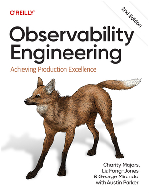 Observability Engineering: Achieving Production... 1098179927 Book Cover