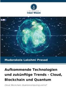 Aufkommende Technologien und zukünftige Trends ... [German] 6209261639 Book Cover