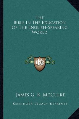 The Bible In The Education Of The English-Speak... 116288472X Book Cover