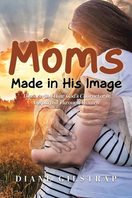 Moms: Made in His Image B0GX2VJ41C Book Cover