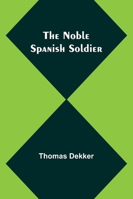 The Noble Spanish Soldier 9356907544 Book Cover