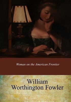 Woman on the American Frontier 1974124258 Book Cover