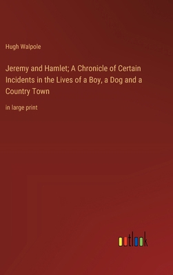 Jeremy and Hamlet; A Chronicle of Certain Incid... 336837043X Book Cover