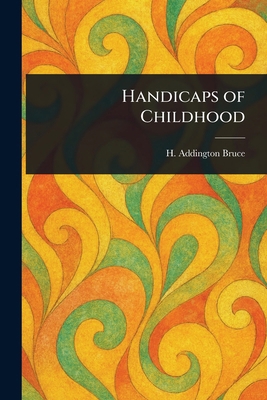 Handicaps of Childhood 1023443376 Book Cover