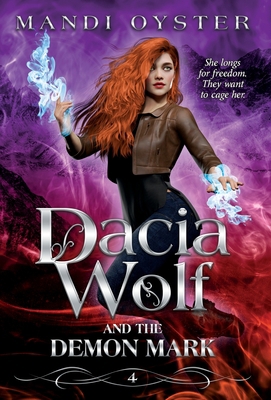 Dacia Wolf & the Demon Mark: A magical coming o... 1954911122 Book Cover