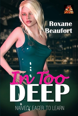 In Too Deep: Naively Eager to Learn 1780806868 Book Cover