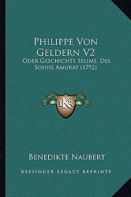 Philippe Von Geldern V2: Oder Geschichte Selims... 1104653400 Book Cover