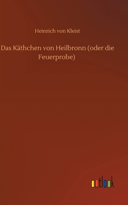 Das Käthchen von Heilbronn (oder die Feuerprobe) [German] 3752356642 Book Cover