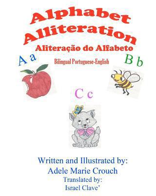 Alphabet Alliteration Bilingual Portuguese English [Portuguese] 1477553401 Book Cover