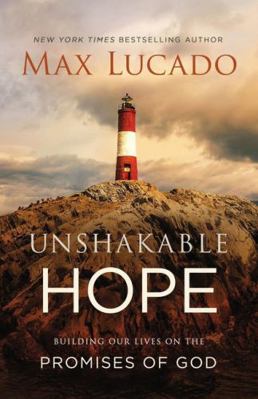 Unshakable Hope: Building Our Lives on the Prom... 071807422X Book Cover