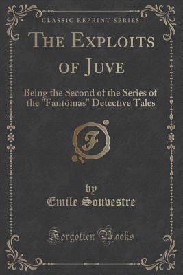 The Exploits of Juve: Being the Second of the S... 1333852037 Book Cover