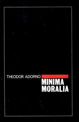 Minima Moralia: Reflections from Damaged Life 0860917045 Book Cover