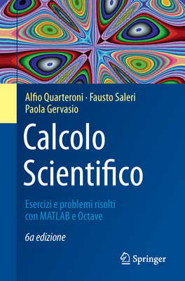 Calcolo Scientifico: Esercizi E Problemi Risolt... [Italian] 8847039525 Book Cover