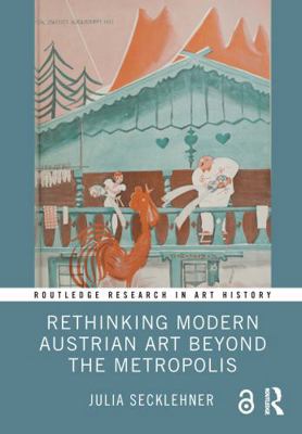 Rethinking Modern Austrian Art Beyond the Metro... 1032658843 Book Cover