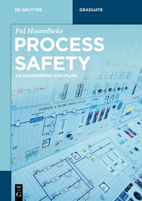 Process Safety: An Engineering Discipline 3110632055 Book Cover