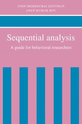 Sequential Analysis: A Guide for Behavorial Res... 0521067316 Book Cover