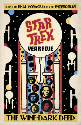 Star Trek: Year Five - The Wine-Dark Deep (Book 2) 1684056438 Book Cover