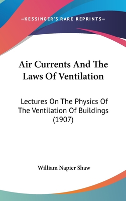 Air Currents and the Laws of Ventilation: Lectu... 1161765301 Book Cover
