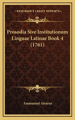 Prosodia Sive Institutionum Linguae Latinae Boo... [Latin] 1167064968 Book Cover