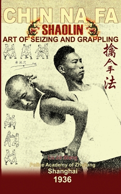 Shaolin Chin Na Fa. Art of Seizing and Grapplin... B0DRSSSCDN Book Cover