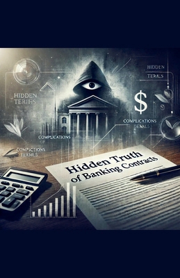 The Hidden Truths of Banking Contracts B0DJZH2L6H Book Cover