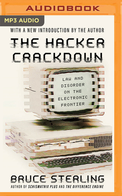 The Hacker Crackdown: Law and Disorder on the E... 1713562669 Book Cover