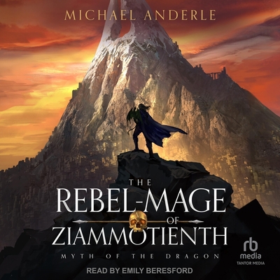 The Rebel-Mage of Ziammotienth B0CLND69D7 Book Cover