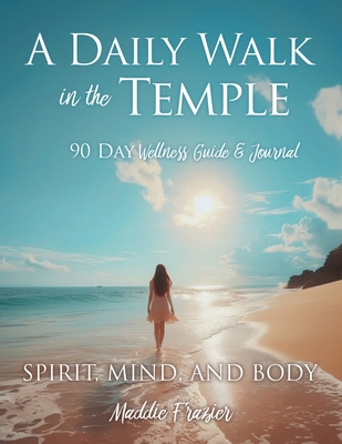 A Daily Walk in the Temple: 90 Day Wellness Gui... 1662893000 Book Cover