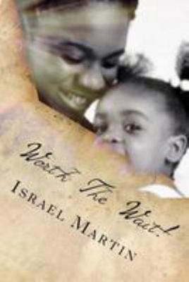 Worth the wait: Psalms 27:14 - Wait on the LORD... 1974538109 Book Cover