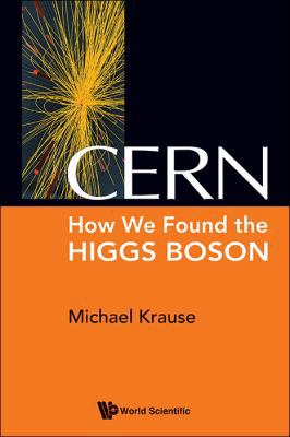 Cern: How We Found the Higgs Boson 9814623555 Book Cover